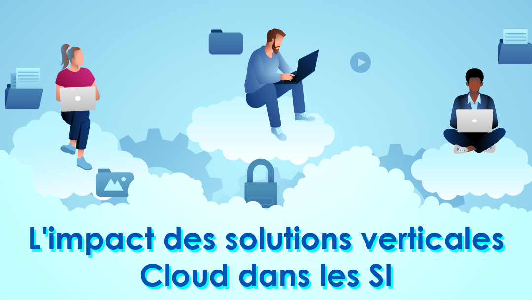 L’impact des solutions verticales Cloud dans les SI