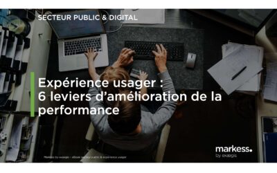 Expérience usager : 6 leviers d’amélioration de la performance