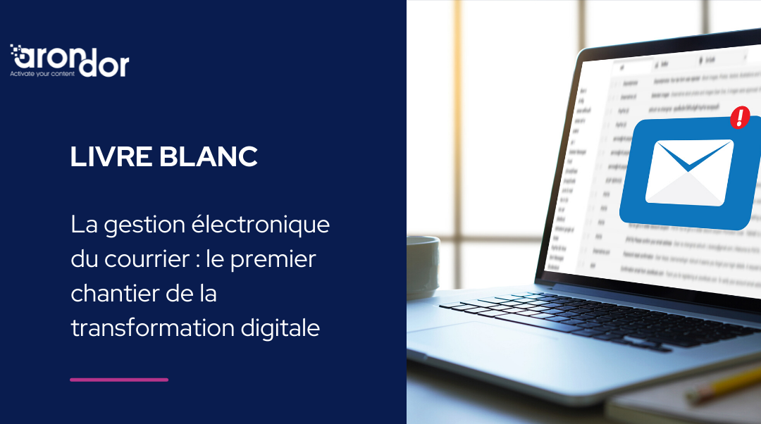 La gestion électronique du courrier : le premier chantier de la transformation digitale