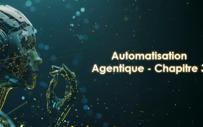 IA Agentic chapitre 3 :  L’agentic automation en production